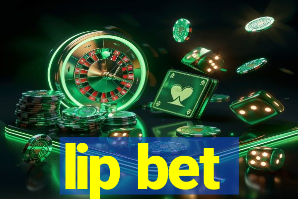 lip bet